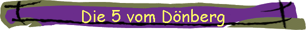 Die 5 vom D&ouml;nberg